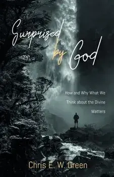 Surprised by God, Paperback/Chris E. W. Green