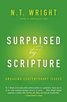 Surprised by Scripture: Engaging Contemporary Issues, Paperback/N. T. Wright