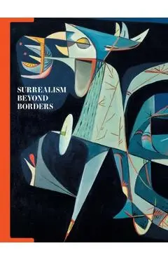 Surrealism Beyond Borders - Stephanie D'alessandro