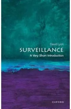 Surveillance - Professor David (former Director Of The Surveillance Studies Centre And Professor Emeritus Of Sociology And Law Lyon