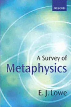 Survey of Metaphysics, Paperback/E. J. (Professor of Philosophy, University of Durham) Lowe