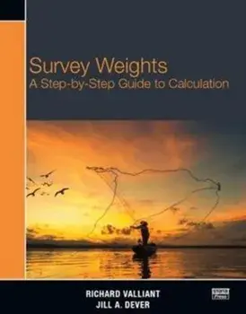 Survey Weights. A Step-by-step Guide to Calculation, Paperback/Jill A. Dever