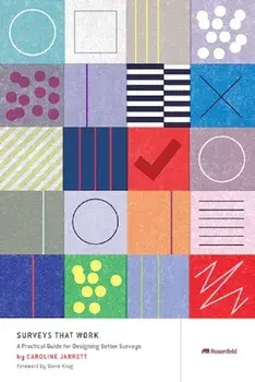 Surveys That Work: A Practical Guide for Designing and Running Better Surveys, Paperback/Caoline Jarrett