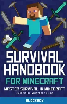 Survival Handbook for Minecraft: Master Survival in Minecraft (Unofficial), Paperback/Blockboy