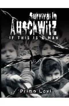 Survival in Auschwitz - Levi Primo Levi