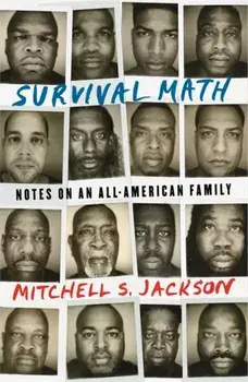 Survival Math. Notes on an All-American Family, Hardback/Mitchell S. Jackson