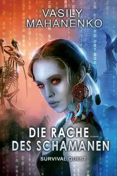 Survival Quest: Die Rache des Schamanen: Roman (Survival Quest-Serie 6), Paperback/Vasily Mahanenko