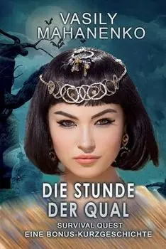 Survival Quest: Die Stunde der Qual: Survival Quest LitRPG-Serie: Eine Bonus-Kurzgeschichte, Paperback/Vasily Mahanenko