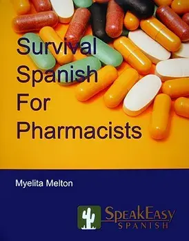 Survival Spanish for Pharmacists, Paperback/Myelita Melton