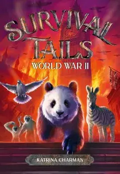 Survival Tails: World War II, Paperback/Katrina Charman