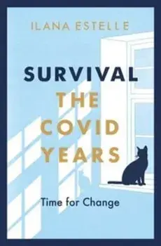 Survival. The Covid Years, Paperback/Ilana Estelle