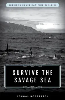 Survive the Savage Sea: Sheridan House Maritime Classics, Paperback/Dougal Robertson