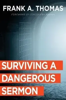 Surviving a Dangerous Sermon, Paperback/Frank a. Thomas