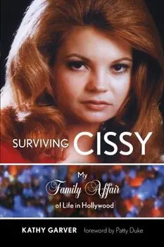 Surviving Cissy: My Family Affair of Life in Hollywood, Paperback/Kathy Garver