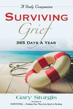 Surviving Grief: 365 Days a Year, Paperback/Gary Sturgis