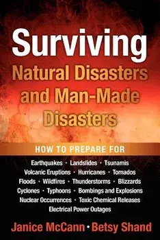 Surviving Natural Disasters and Man-Made Disasters, Paperback/Janice L. McCann