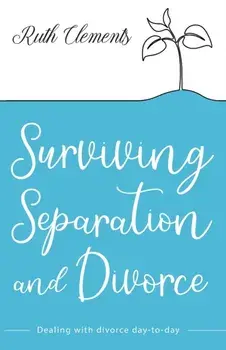 Surviving Separation and Divorce. Dealing with divorce day-to-day, Paperback/Ruth Clements