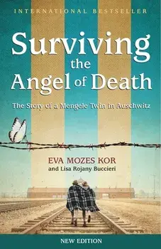 Surviving the Angel of Death: The True Story of a Mengele Twin in Auschwitz, Paperback/Eva Mozes Kor