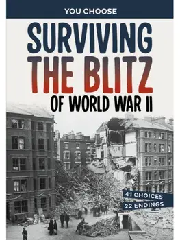 Surviving the Blitz of World War II. A History-Seeking Adventure, Paperback/Allison Lassieur