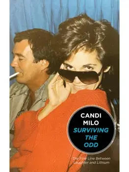 Surviving the Odd. The Fine Line Between Laughter and Lithium, Hardback/Candi Milo