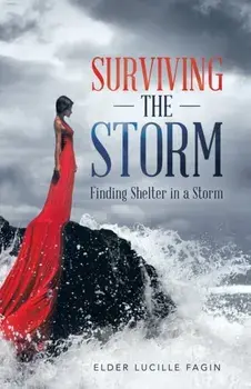 Surviving the Storm: Finding Shelter in a Storm, Paperback/Elder Lucille Fagin