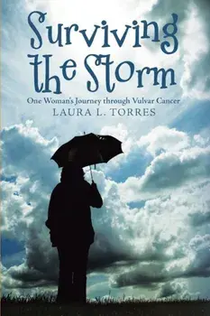 Surviving the Storm: One Woman's Journey Through Vulvar Cancer, Paperback/Laura L. Torres