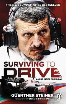 Surviving to Drive. A Year Inside Formula 1, Paperback/Guenther Steiner