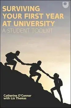 Surviving Your First Year at University A Student Toolkit, Paperback/Liz Thomas