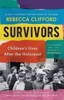Survivors. Children's Lives After the Holocaust, Paperback/Rebecca Clifford