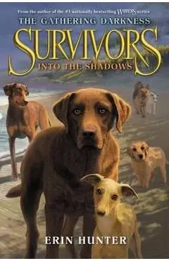 Survivors: The Gathering Darkness #3: Into the Shadows - Erin Hunter