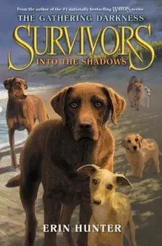 Survivors: The Gathering Darkness '3: Into the Shadows, Paperback/Erin Hunter