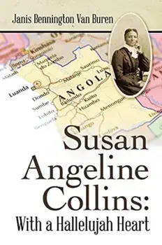 Susan Angeline Collins: with a Hallelujah Heart, Paperback/Janis Bennington Van Buren