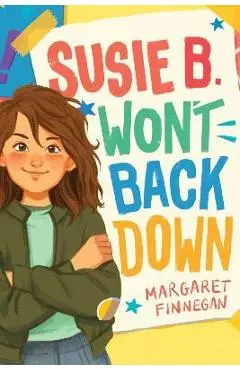 Susie B. Won't Back Down - Margaret Finnegan