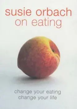 Susie Orbach on Eating, Paperback/Susie Orbach