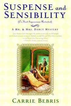 Suspense and Sensibility: Or, First Impressions Revisited, Paperback/Carrie Bebris