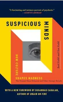 Suspicious Minds: How Culture Shapes Madness, Paperback/Joel Gold