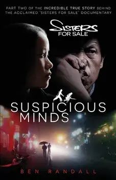 Suspicious Minds: Part two of the incredible true story behind the acclaimed 'Sisters for Sale' documentary, Paperback/Ben Randall
