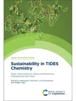 Sustainability in TIDES Chemistry. Green Approaches to Oligonucleotides and Oligopeptides Synthesis, Hardback/***