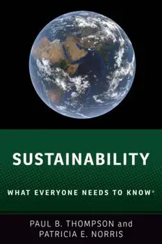 Sustainability: What Everyone Needs to Know(r), Paperback/Paul B. Thompson