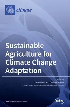 Sustainable Agriculture for Climate Change Adaptation, Hardcover/Kathy Lewis