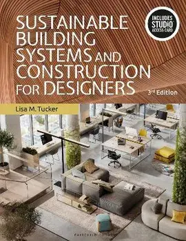 Sustainable Building Systems and Construction for Designers. Bundle Book + Studio Access Card, 3 ed/***