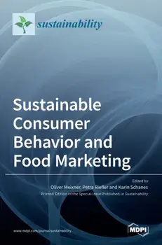 Sustainable Consumer Behavior and Food Marketing, Hardcover/Oliver Meixner
