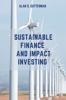 Sustainable Finance and Impact Investing, Paperback/Alan S. Gutterman