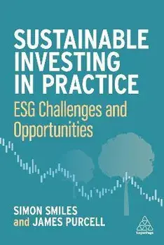 Sustainable Investing in Practice. ESG Challenges and Opportunities, Paperback/James Purcell