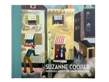 Suzanne Cooper. Paintings under the spare room bed, Hardback/Lucy Hughes-Hallett