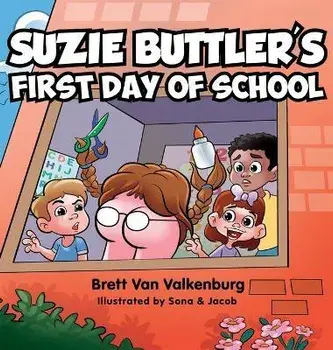 Suzie Buttler's First Day of School, Hardcover/Brett Van Valkenburg