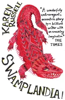 Swamplandia!, Paperback/Karen Russell