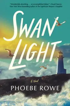 Swan Light. A Novel, Paperback/Phoebe Rowe