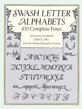 Swash Letter Alphabets: 100 Complete Fonts, Paperback/Dan X. Solo