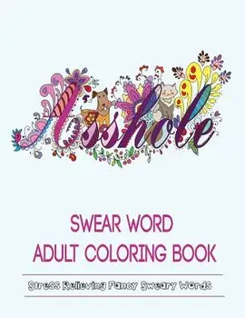Swear Words Adult Coloring Book: Stress Relieving Fancy Swears Patterns, Paperback/Color Mom